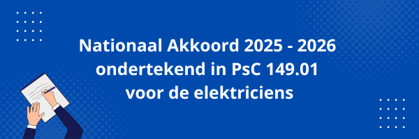 Nationaal Akkoord 2025 - 2026 ondertekend in PsC 149.01 voor de elektriciens (1)